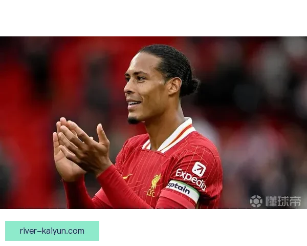 范戴克持续保持英超不败纪录，状态表现稳健引人关注